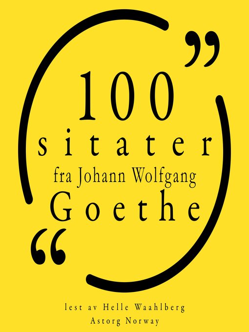 Title details for 100 sitater fra Johann Wolfgang Goethe by Johann Wolfgang Goethe - Available